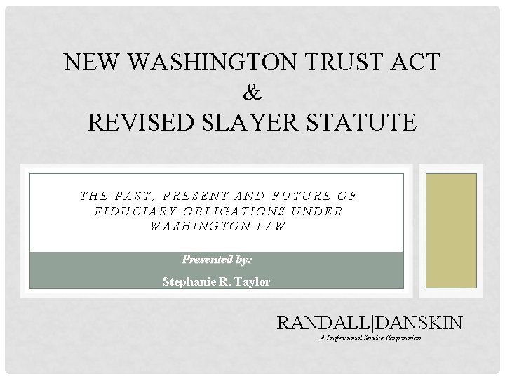 NEW WASHINGTON TRUST ACT & REVISED SLAYER STATUTE THE PAST, PRESENT AND FUTURE OF