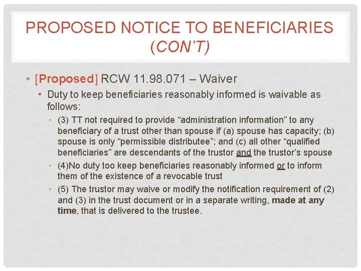 PROPOSED NOTICE TO BENEFICIARIES (CON’T) • [Proposed] RCW 11. 98. 071 – Waiver •