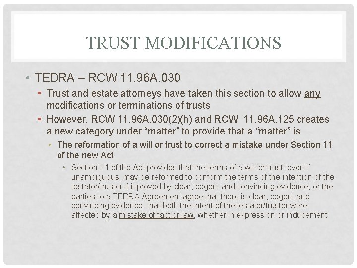 TRUST MODIFICATIONS • TEDRA – RCW 11. 96 A. 030 • Trust and estate