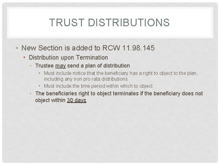 TRUST DISTRIBUTIONS • New Section is added to RCW 11. 98. 145 • Distribution