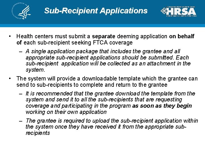 Sub-Recipient Applications • Health centers must submit a separate deeming application on behalf of