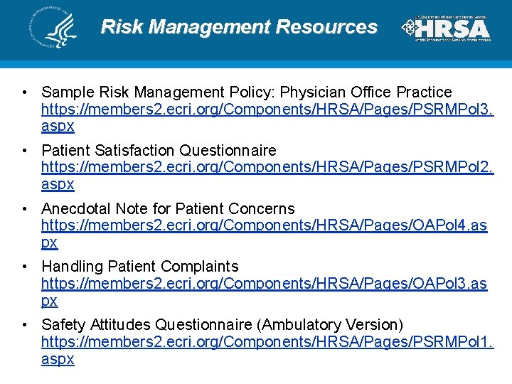 Risk Management Resources • Sample Risk Management Policy: Physician Office Practice https: //members 2.