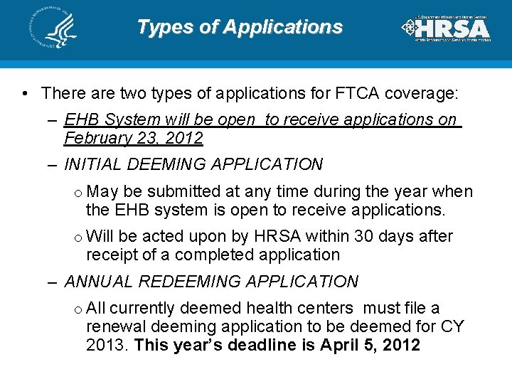 Types of Applications • There are two types of applications for FTCA coverage: –