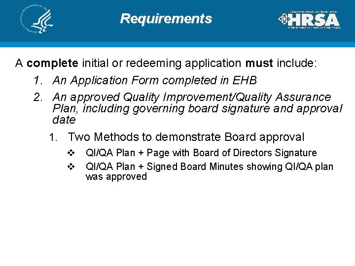 Requirements A complete initial or redeeming application must include: 1. An Application Form completed