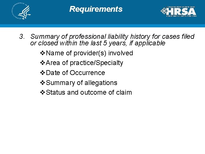 Requirements 3. Summary of professional liability history for cases filed or closed within the