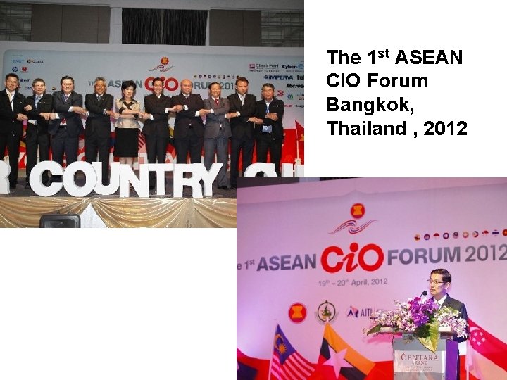 The 1 st ASEAN CIO Forum Bangkok, Thailand , 2012 22 