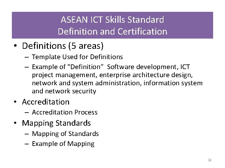 ASEAN ICT Skills Standard Definition and Certification • Definitions (5 areas) – Template Used