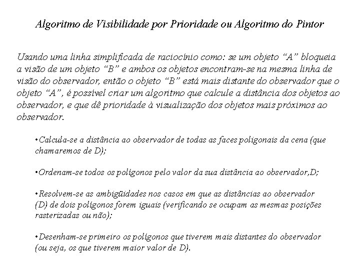 Algoritmo de Visibilidade por Prioridade ou Algoritmo do Pintor Usando uma linha simplificada de