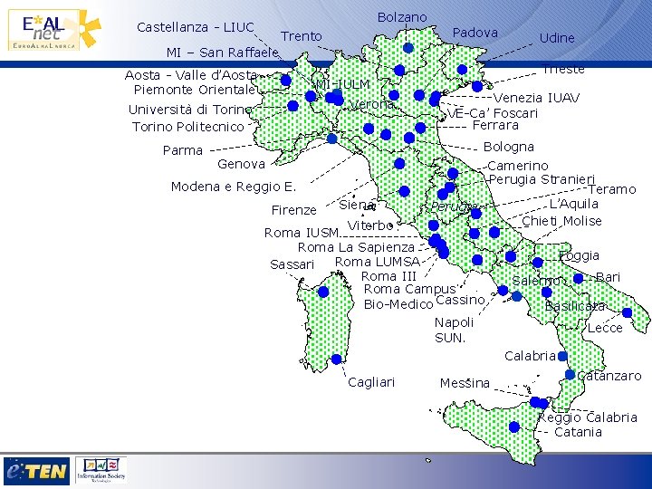 Bolzano Castellanza - LIUC Trento Padova Udine MI – San Raffaele Trieste Aosta -