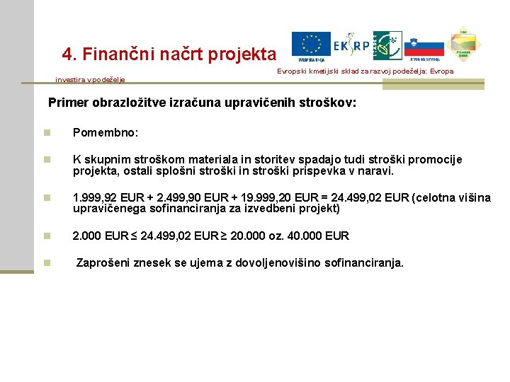 4. Finančni načrt projekta Evropski kmetijski sklad za razvoj podeželja: Evropa investira v podeželje