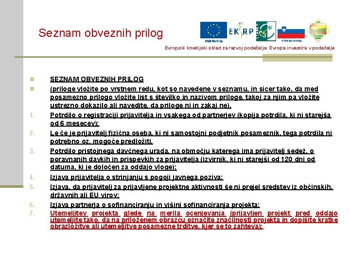 Seznam obveznih prilog Evropski kmetijski sklad za razvoj podeželja: Evropa investira v podeželje n