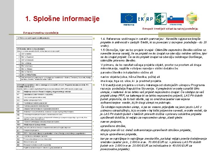 1. Splošne informacije Evropski kmetijski sklad za razvoj podeželja: Evropa investira v podeželje n