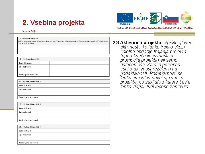 2. Vsebina projekta Evropski kmetijski sklad za razvoj podeželja: Evropa investira v podeželje 2.