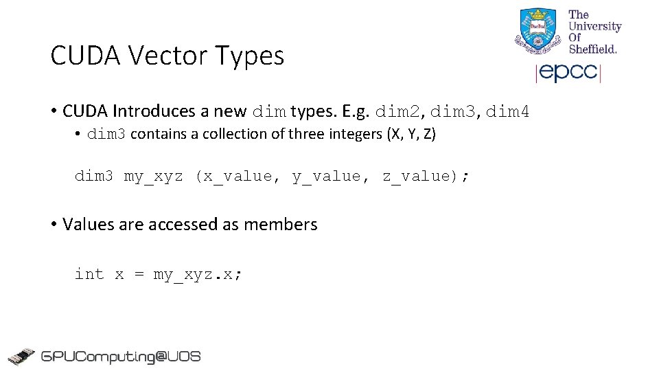 CUDA Vector Types • CUDA Introduces a new dim types. E. g. dim 2, CUDA Vector Types • CUDA Introduces a new dim types. E. g. dim 2,