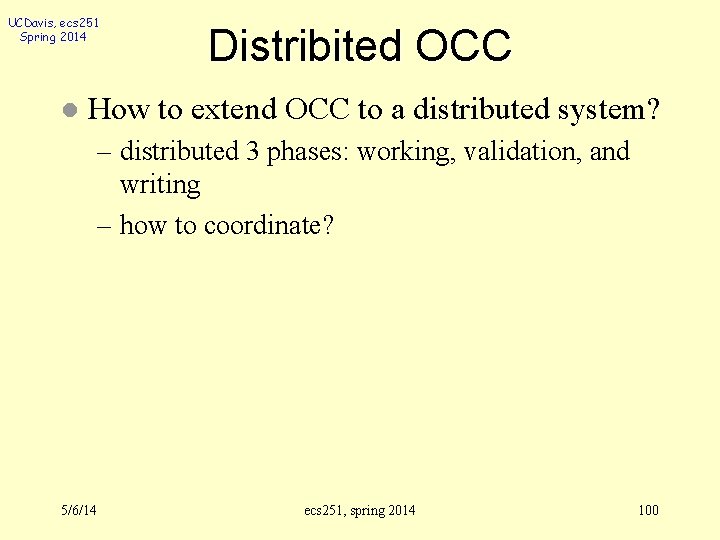 UCDavis, ecs 251 Spring 2014 l Distribited OCC How to extend OCC to a