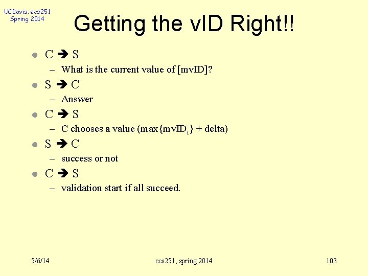 UCDavis, ecs 251 Spring 2014 l Getting the v. ID Right!! C S –