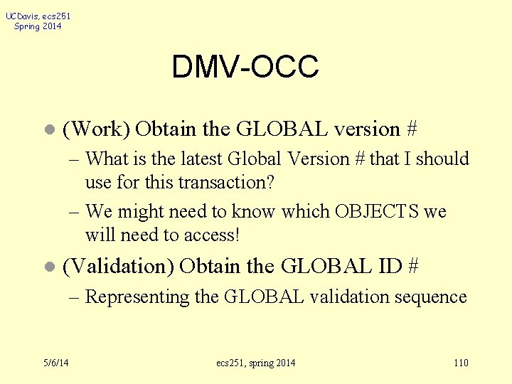 UCDavis, ecs 251 Spring 2014 DMV-OCC l (Work) Obtain the GLOBAL version # –