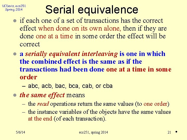 UCDavis, ecs 251 Spring 2014 l l Serial equivalence if each one of a