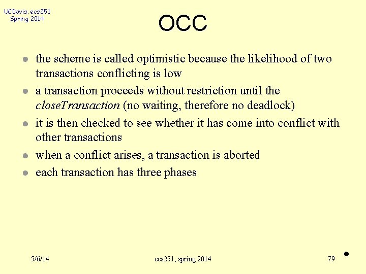 UCDavis, ecs 251 Spring 2014 l l l OCC the scheme is called optimistic