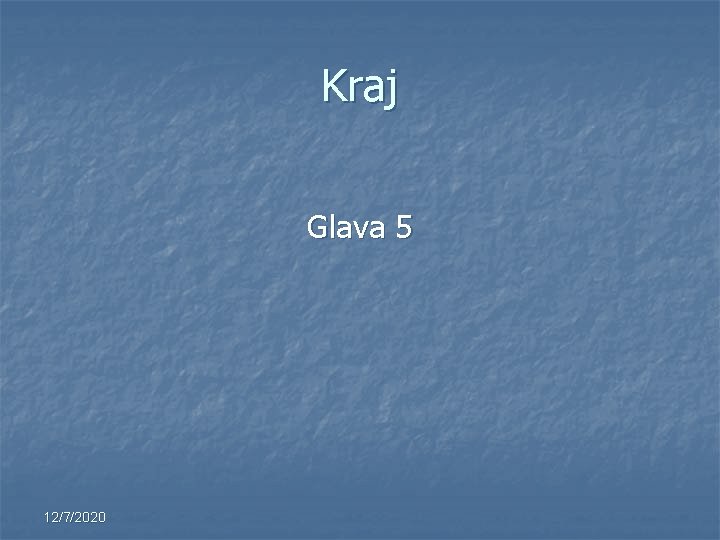 Kraj Glava 5 12/7/2020 