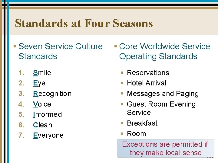 Standards at Four Seasons § Seven Service Culture Standards 1. 2. 3. 4. 5.