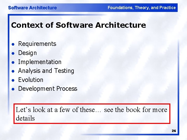 Software Architecture Foundations, Theory, and Practice Context of Software Architecture l l l Requirements