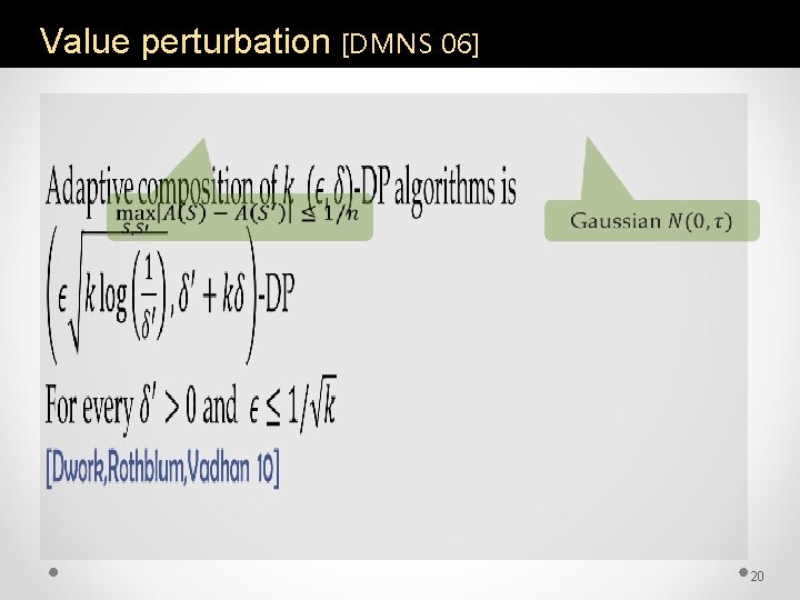 Value perturbation [DMNS 06] • 20 