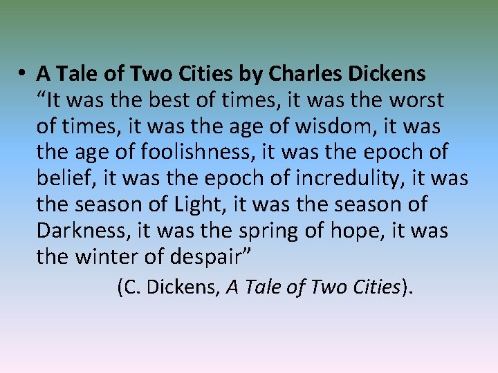  • A Tale of Two Cities by Charles Dickens “It was the best