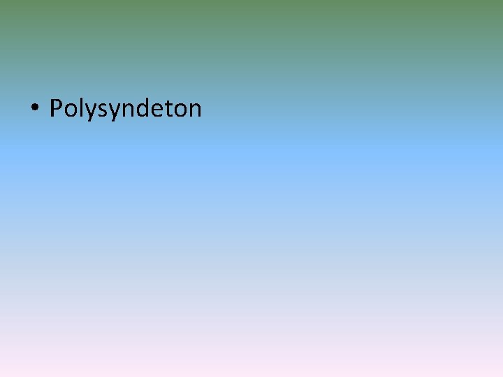  • Polysyndeton 