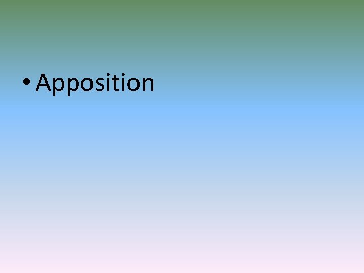  • Apposition 