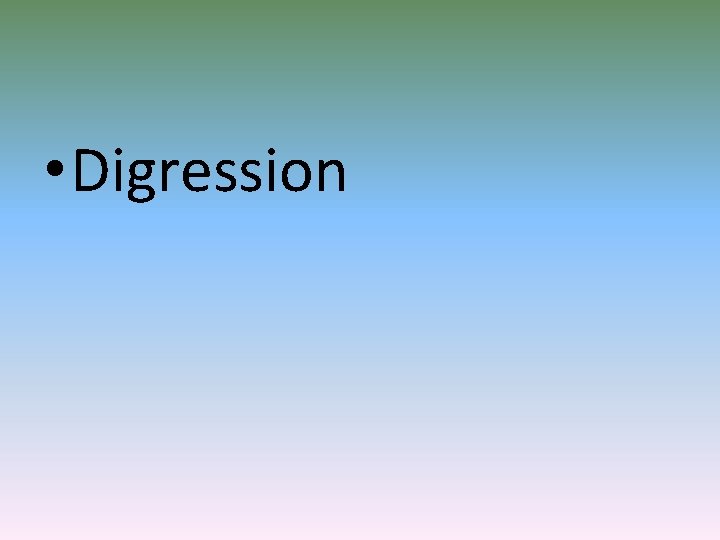  • Digression 