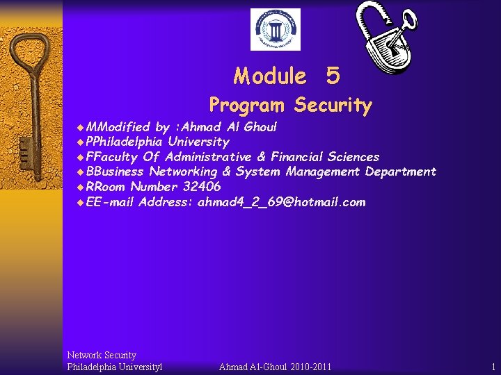 Module 5 Program Security ¨MModified by : Ahmad Al Ghoul ¨PPhiladelphia University ¨FFaculty Of
