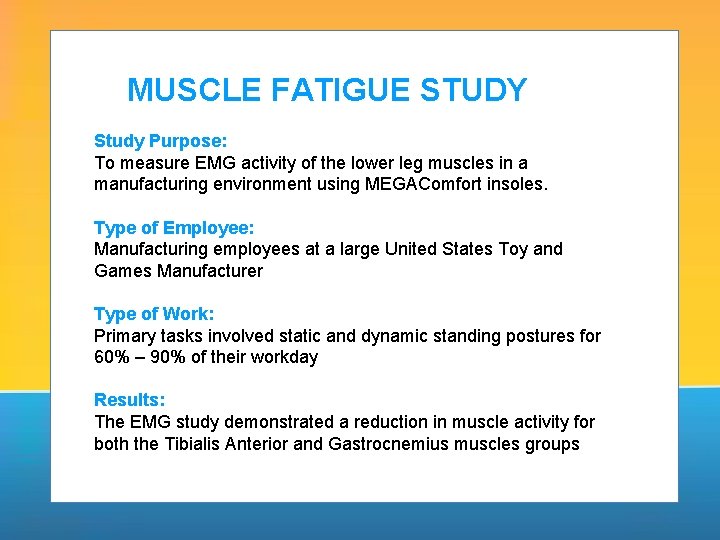 MUSCLE FATIGUE STUDY Study Purpose: To measure EMG activity of the lower leg muscles