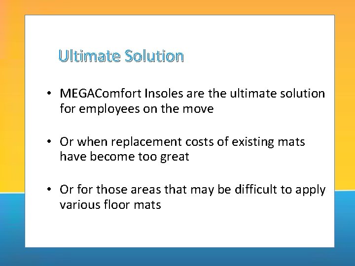 Ultimate Solution • MEGAComfort Insoles are the ultimate solution for employees on the move