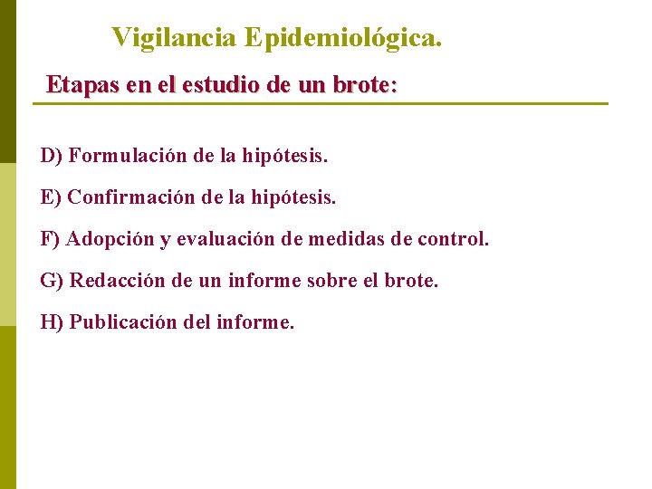 Vigilancia Epidemiológica. Etapas en el estudio de un brote: D) Formulación de la hipótesis.