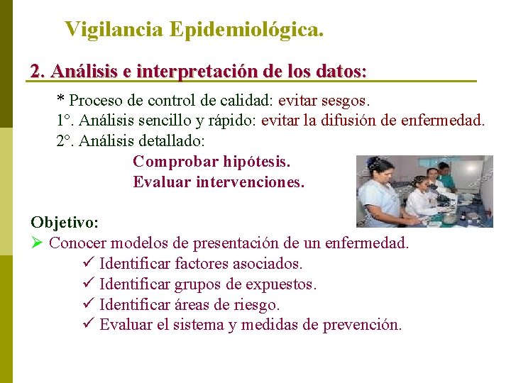 Vigilancia Epidemiológica. 2. Análisis e interpretación de los datos: * Proceso de control de