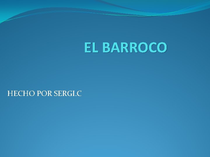 EL BARROCO HECHO POR SERGI. C 