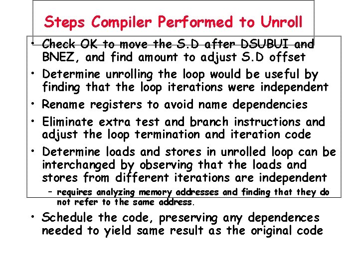 Steps Compiler Performed to Unroll • Check OK to move the S. D after