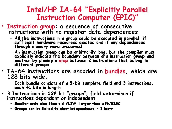Intel/HP IA-64 “Explicitly Parallel Instruction Computer (EPIC)” • Instruction group: a sequence of consecutive
