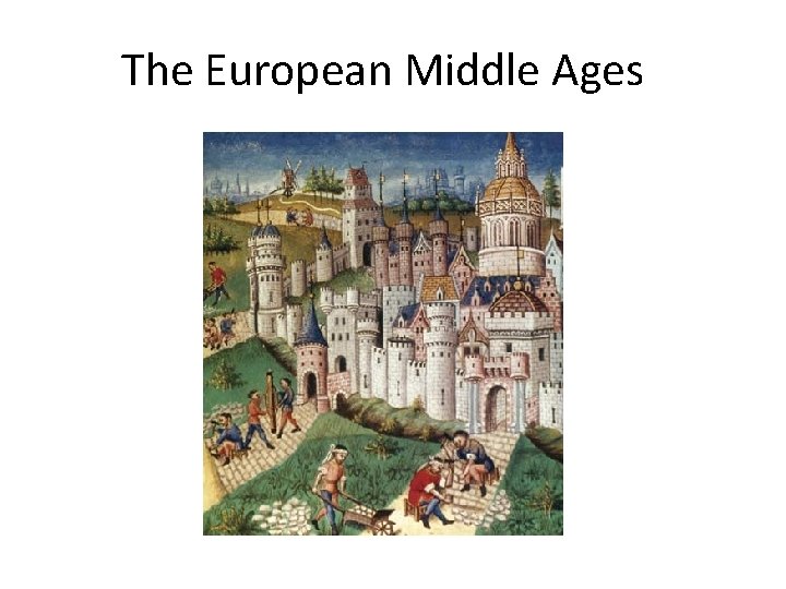 The European Middle Ages 