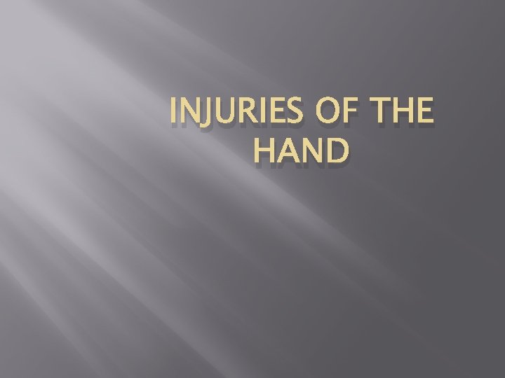 INJURIES OF THE HAND 