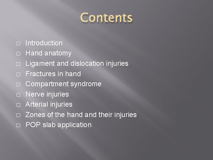 Contents � � � � � Introduction Hand anatomy Ligament and dislocation injuries Fractures