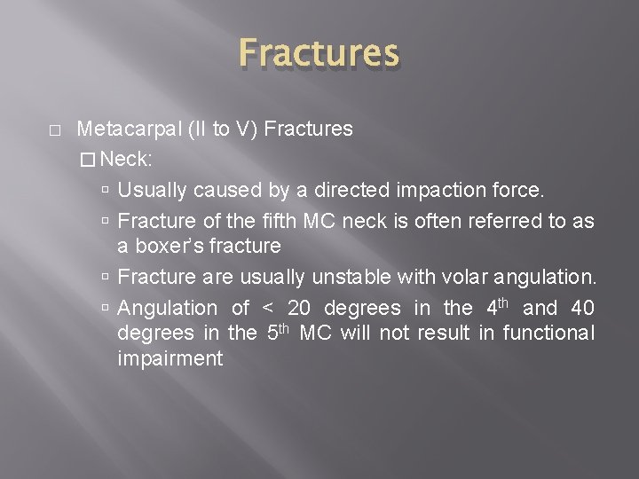 Fractures � Metacarpal (II to V) Fractures � Neck: Usually caused by a directed