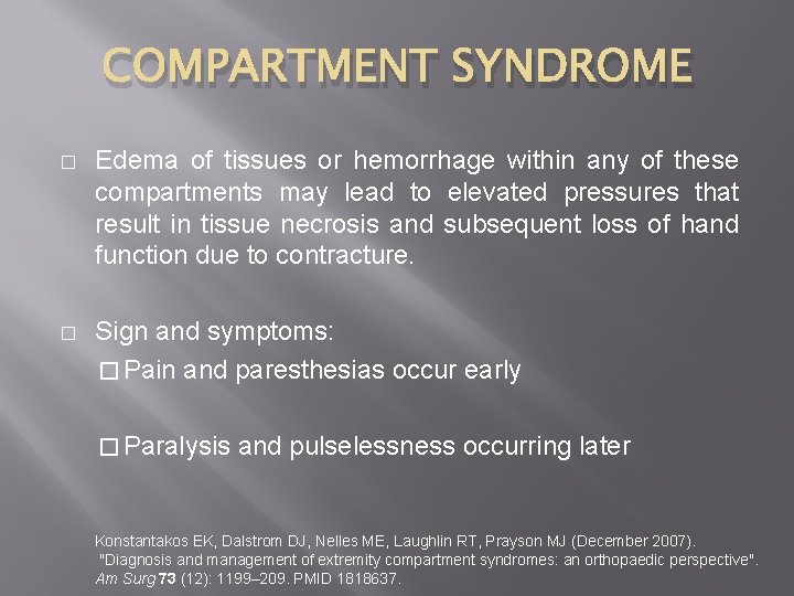 COMPARTMENT SYNDROME � Edema of tissues or hemorrhage within any of these compartments may