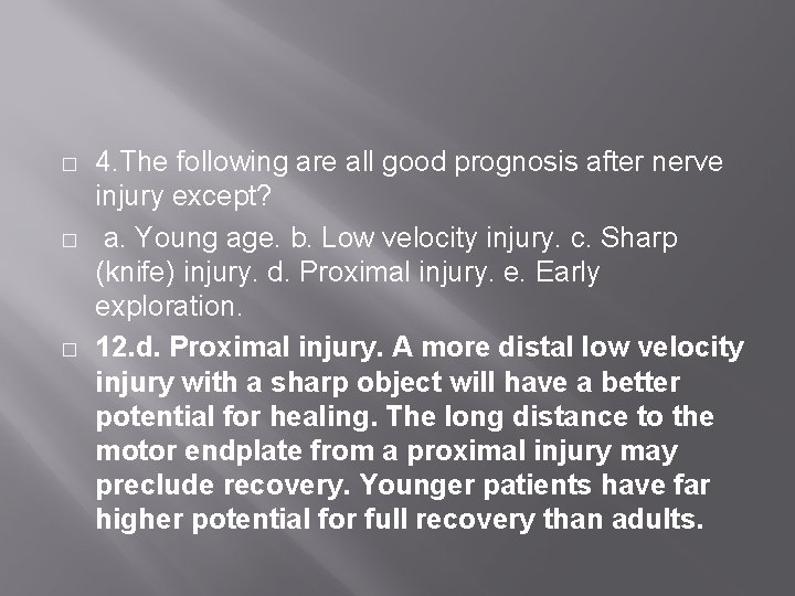 � � � 4. The following are all good prognosis after nerve injury except?