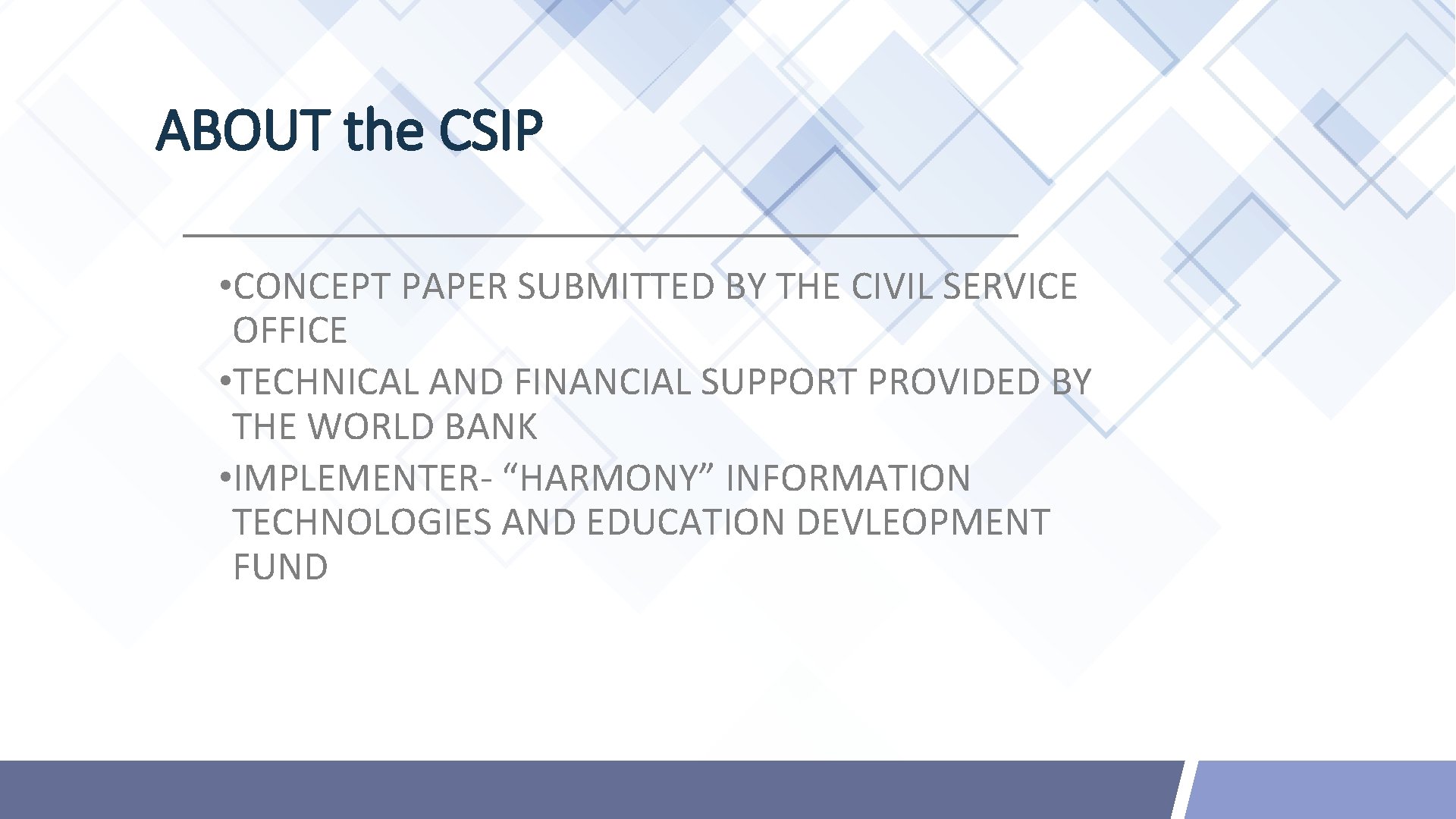 ABOUT the CSIP • CONCEPT PAPER SUBMITTED BY THE CIVIL SERVICE OFFICE • TECHNICAL