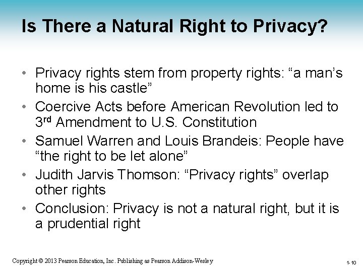 Is There a Natural Right to Privacy? • Privacy rights stem from property rights: