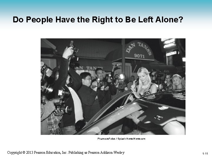 Do People Have the Right to Be Left Alone? Phamous. Fotos / Splash News/Newscom