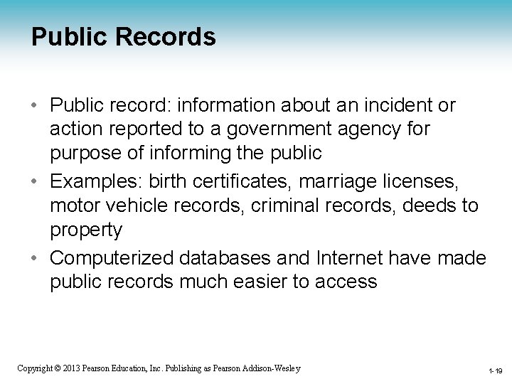 Public Records • Public record: information about an incident or action reported to a