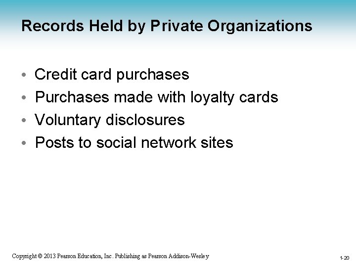 Records Held by Private Organizations • • Credit card purchases Purchases made with loyalty